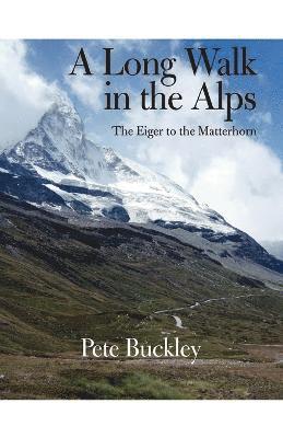 Pete Buckley - Long Walk in the Alps, Häftad. Tillgänglighet: Lägg i varukorg