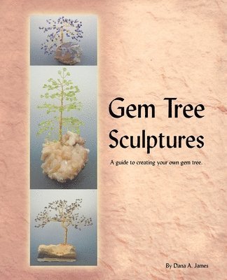 Dana James - Gem Tree Sculptures, Häftad. Tillgänglighet: Lägg i varukorg