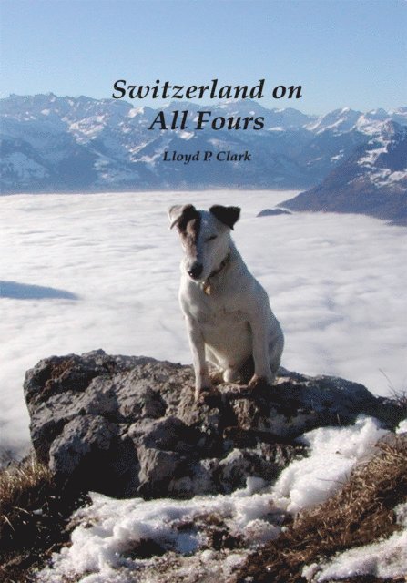 Lloyd Clark - Switzerland on All Fours, E-bok