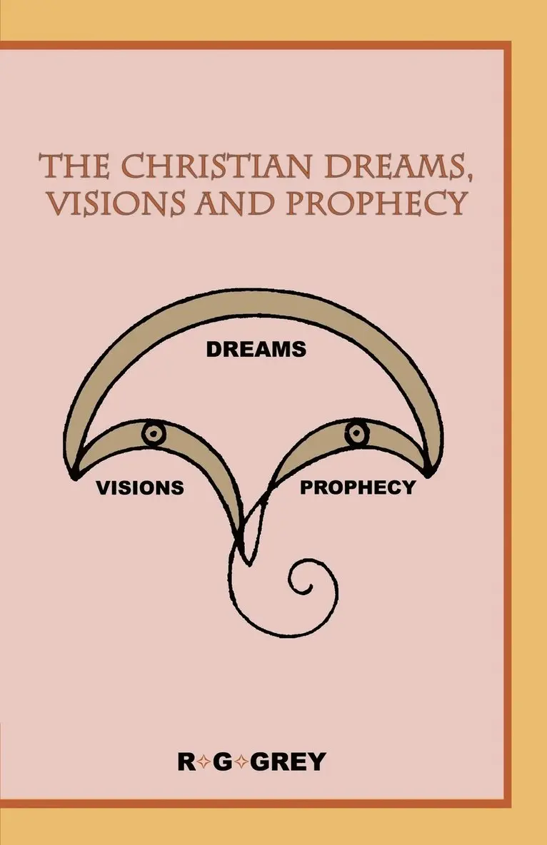 Grey R G Grey, R G Grey - Christian Dreams, Visions and Prophecy, Häftad. Tillgänglighet: Lägg i varukorg
