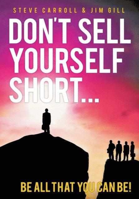 STEVE CARROLL, JIM GILL - Don't Sell Yourself Short!, E-bok