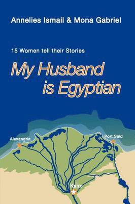 Annelies Ismail, Mona Gabriel - My Husband is Egyptian, Häftad. Tillgänglighet: Lägg i varukorg