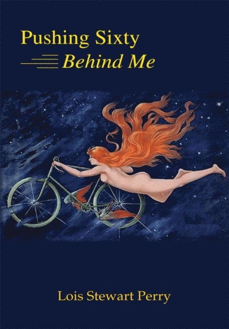 Lois Stewart Perry - Pushing Sixty Behind Me, E-bok. Tillgänglighet: Lägg i varukorg