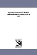 Opening Ceremonies of the New York and Brooklyn Bridge
