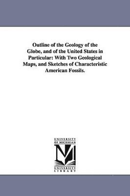 Edward Hitchcock - Outline of the Geology of the Globe, and of the United States in Particular, Häftad