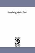 Essays On the Primitive Church offices. ...