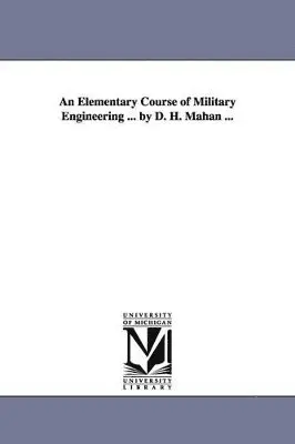 Dennis Hart Mahan, D H (Dennis Hart) Mahan - Elementary Course of Military Engineering ... by D. H. Mahan ..., Häftad. Tillgänglighet: Lägg i varukorg