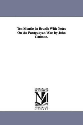 John Codman - Ten Months in Brazil, Häftad