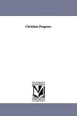 John Angell James - Christian Progress, Häftad