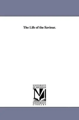 Henry Ware - Life of the Saviour., Häftad. Tillgänglighet: Lägg i varukorg