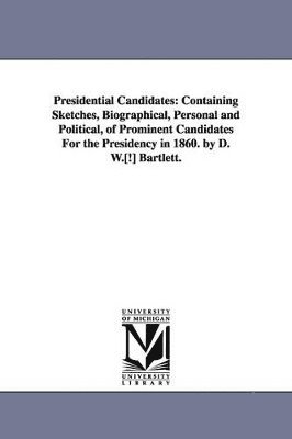 David W Bartlett, D W (David W ) Bartlett - Presidential Candidates, Häftad