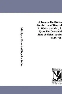 Henry C (Henry Clay) Angell - Treatise On Diseases of the Eye; For the Use of General Practitioners. to Which is Added, A Series of Test Types For Determining the Exact State of Vision. by Henry C. Angell, M.D. Vol. 2, Häftad. Tillgänglighet: Lägg i varukorg