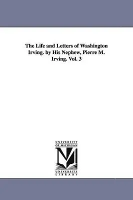 Pierre Munroe Irving - Life and Letters of Washington Irving. by His Nephew, Pierre M. Irving. Vol. 3, Häftad. Tillgänglighet: Lägg i varukorg