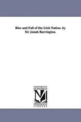 Jonah Barrington - Rise and Fall of the Irish Nation. by Sir Jonah Barrington., Häftad. Tillgänglighet: Lägg i varukorg