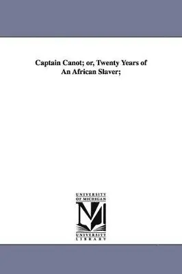 Thophile Conneau, Theophile Conneau - Captain Canot; Or, Twenty Years of an African Slaver;, Häftad. Tillgänglighet: Lägg i varukorg