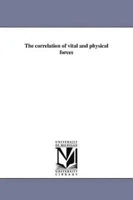 George F Barker - correlation of vital and physical forces, Häftad. Tillgänglighet: Lägg i varukorg