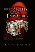 Best Kept Secrets of the Gospel of Jesus Christ