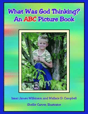Isaac James Wilkinson, Wallace D Campbell - What Was God Thinking?, Häftad