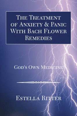 Estella Ritter - Treatment of Anxiety & Panic with Bach Flower Remedies, Inbunden. Tillgänglighet: Lägg i varukorg