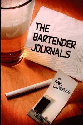 Dave Lawrence - Bartender Journals, Häftad. Tillgänglighet: Lägg i varukorg
