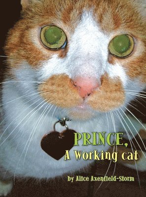 Alice Axenfield-Storm - Prince, A Working cat, Inbunden. Tillgänglighet: Lägg i varukorg