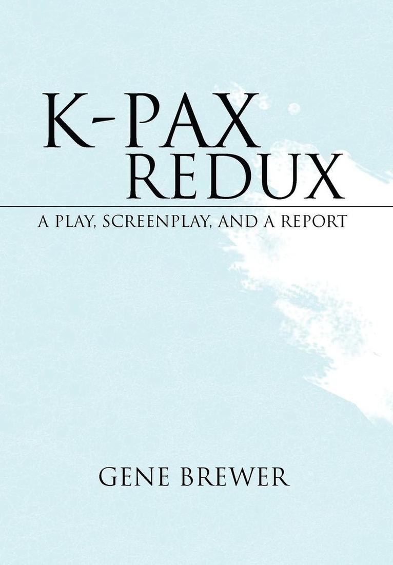 Gene Brewer - K-Pax Redux, Inbunden. Tillgänglighet: Lägg i varukorg