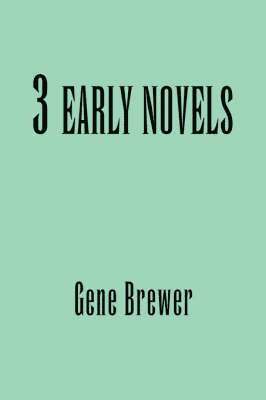 Gene Brewer - 3 Early Novels, Inbunden. Tillgänglighet: Lägg i varukorg