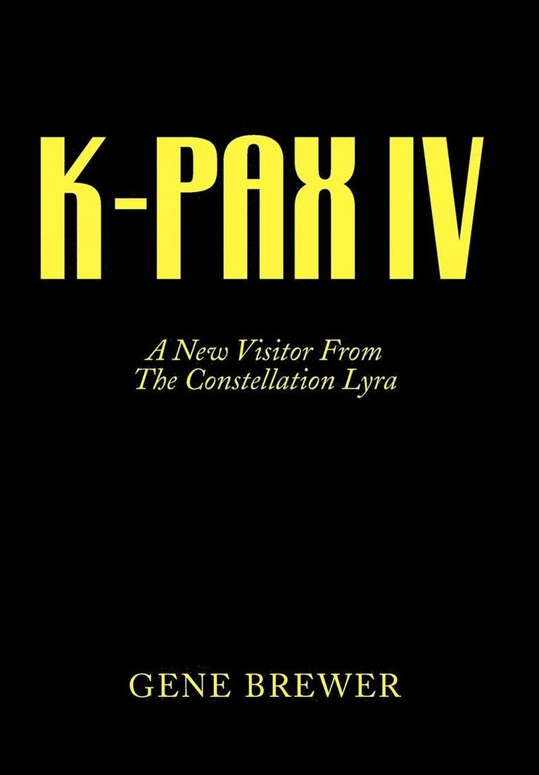 Gene Brewer - K-Pax IV, Inbunden. Tillgänglighet: Lägg i varukorg