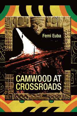 Femi Euba - Camwood at Crossroads, Inbunden. Tillgänglighet: Lägg i varukorg