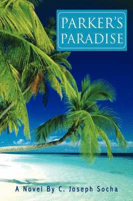 C Joseph Socha - Parker's Paradise, Häftad. Tillgänglighet: Lägg i varukorg