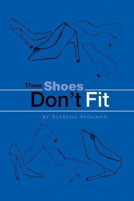 Alfreda Avognon - These Shoes Don't Fit, Häftad
