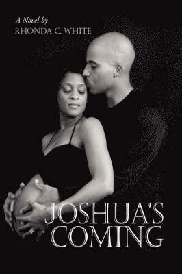 Rhonda C White - Joshua's Coming, Inbunden