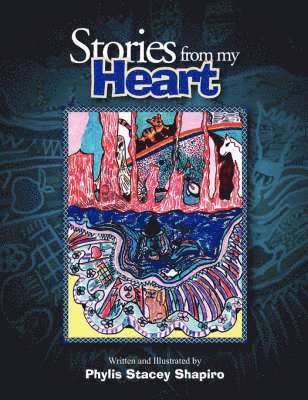 Phylis Stacey Shapiro - Stories from my Heart, Häftad. Tillgänglighet: Lägg i varukorg