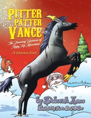 Deborah Lane - Pitter Patter Vance The Dancing Unicorn Of Tippy Top Mountain, Häftad