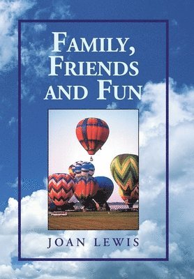 Joan Lewis - Family, Friends and Fun, Inbunden