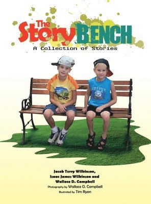 Jacob Terry Wilkinson, Isaac James Wilkinson, Wallace D Campbell - Story Bench, Inbunden