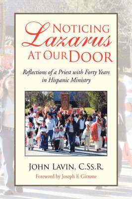 John Lavin - Noticing Lazarus at Our Door, Inbunden