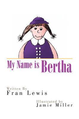 Fran Lewis - My Name Is Bertha, Häftad. Tillgänglighet: Lägg i varukorg