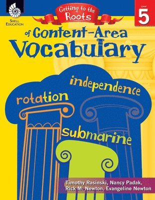 Timothy Rasinski, Nancy Padak - Getting to the Roots of Content-Area Vocabulary Level 5, Häftad