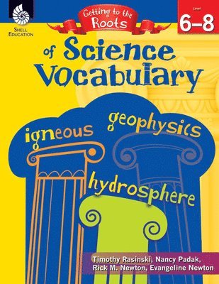 Timothy Rasinski, Nancy Padak - Getting to the Roots of Science Vocabulary Levels 6-8 [With CDROM], Häftad