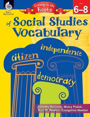Timothy Rasinski, Nancy Padak - Getting to the Roots of Social Studies Vocabulary Levels 6-8, Häftad