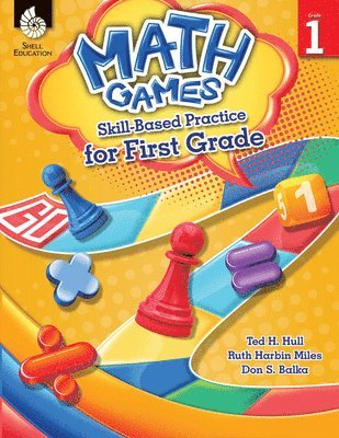Ted H. Hull, Ruth Harbin Miles - Math Games: Skill-Based Practice for First Grade, Häftad