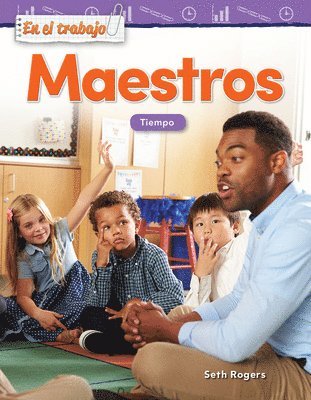Seth Rogers - En El Trabajo: Maestros: Tiempo, Häftad