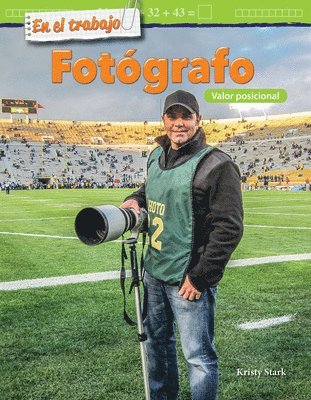 Kristy Stark - En El Trabajo: Fotógrafo: Valor Posicional, Häftad