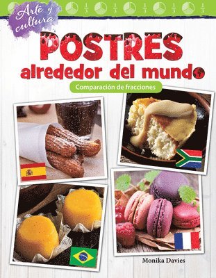 Monika Davies - Arte Y Cultura: Postres Alrededor del Mundo: Comparación de Fracciones, Häftad