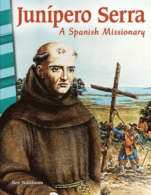 Ben Nussbaum - Junípero Serra: A Spanish Missionary, Häftad. Tillgänglighet: Lägg i varukorg