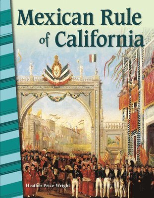 Heather Price-Wright - Mexican Rule of California, Häftad