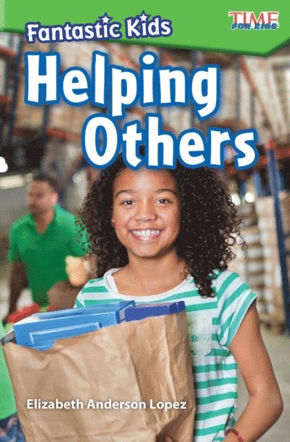 Elizabeth Anderson Lopez - Fantastic Kids: Helping Others, E-bok