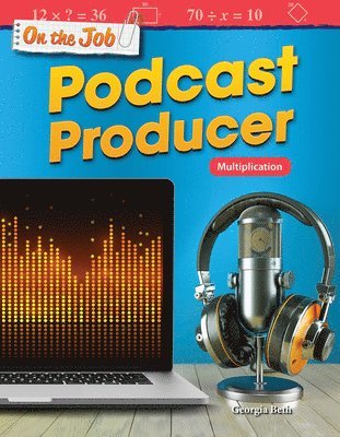 Georgia Beth - On the Job: Podcast Producer: Multiplication, Häftad