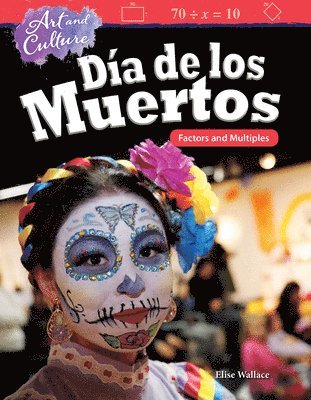 Elise Wallace - Art and Culture: Día de Los Muertos: Factors and Multiples, Häftad